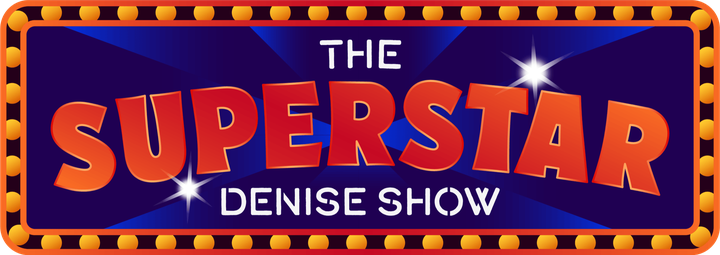 The Superstar Denise Show™